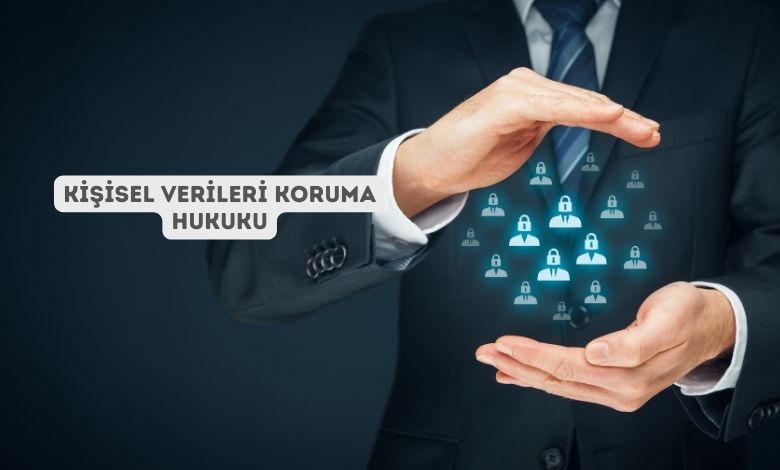 Kişisel Verileri Koruma Hukuku (KVK)